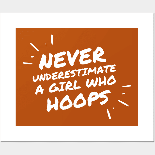 never underestimate a girl who hoops Wall Art by High Altitude